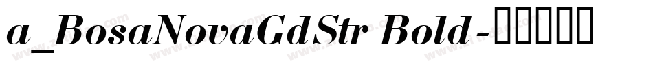 a_BosaNovaGdStr Bold字体转换